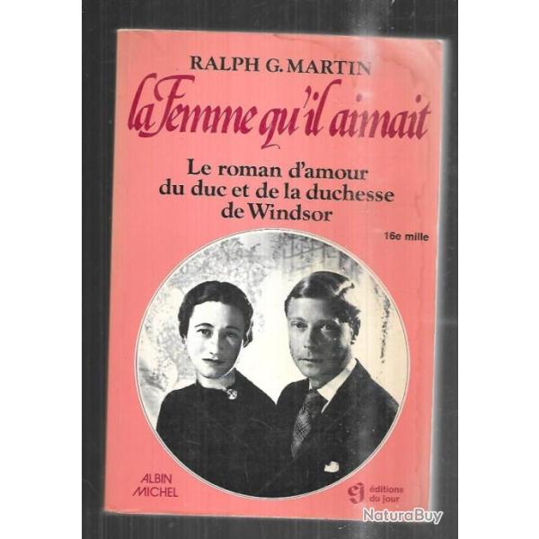 la femme qu'il aimait le roman d'amour du duc et de la duchesse de windsor ralph g.martin