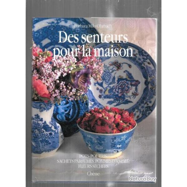 des senteurs pour la maison de barbara milo ohrbach pots-pourris, pommes d'ambr� , fleurs s�ch�es
