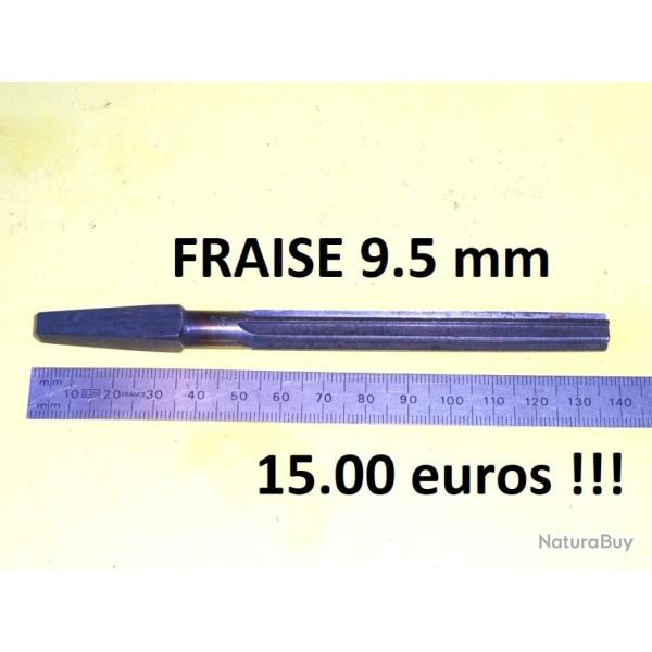 fraise diam�tre 9.5 mm � 15.00 Euros !!!!!!!!!!!!!!!!!!!!!!!! - VENDU PAR JEPERCUTE (BA691)