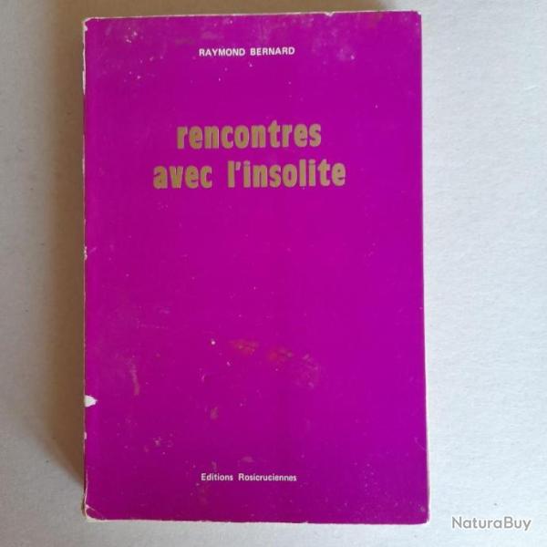 Rencontres avec l'insolite - Raymond Bernard