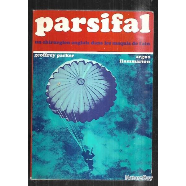 parsifal un chirurgien anglais dans les maquis de l'ain . soe de geoffrey parker