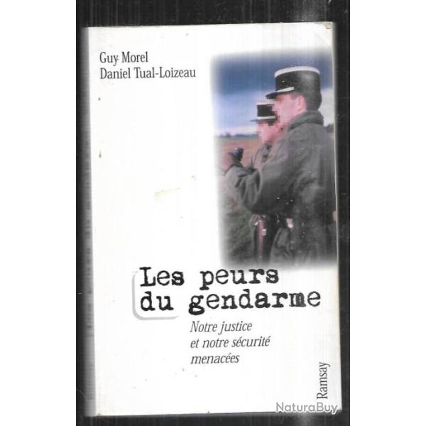 les peurs du gendarme notre justice et notre s�curit� de guy morel et daniel tual loizeau