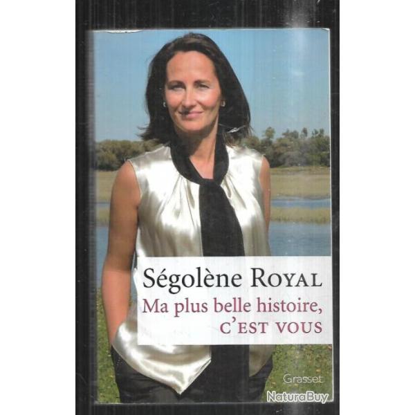 ma plus belle histoire c'est vous de s�gol�ne royal , politique fran�aise