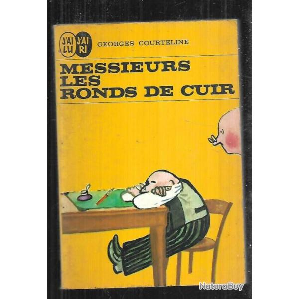 messieurs les ronds de cuir de georges courteline j'ai lu
