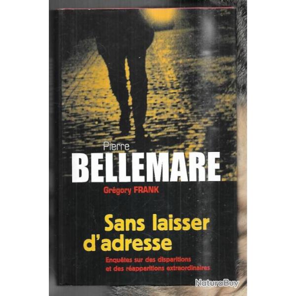 sans laisser d'adresse enqu�tes sur des disparitions extraordin de pierre bellemare et gr�gory frank