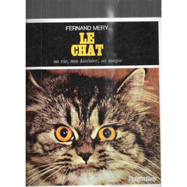 le chat sa vie son histoire sa magie de fernand m�ry
