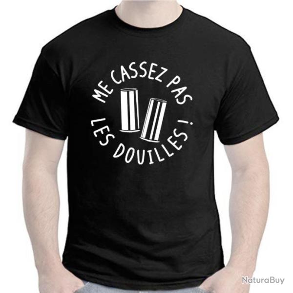 T-SHIRT - ME CASSEZ PAS LES DOUILLES - Humour dr�le Cartouche Etuis 9 mm Parabellum 38 S&W 44 Magnum