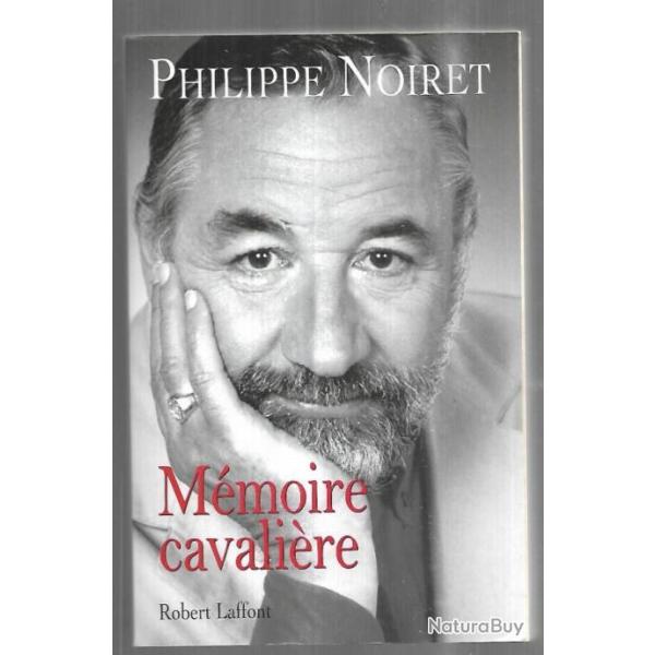 m�moire cavali�re par philippe noiret  autobiographie