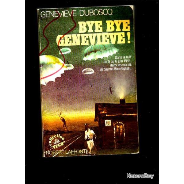 d�barquement normandie. bye bye genevieve . genevi�ve duboscq. sainte-m�re �glise 5-6 juin presse co