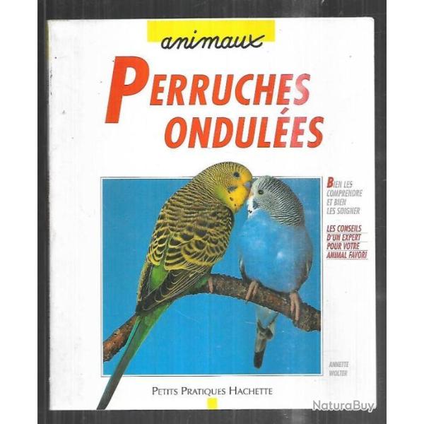 perruches ondul�es petits pratiques hachette bien les comprendre et bien les soigner + la perruche