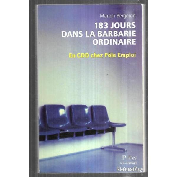 183 jours dans la barbarie ordinaire en cdd chez pole emploi de marion bergeron