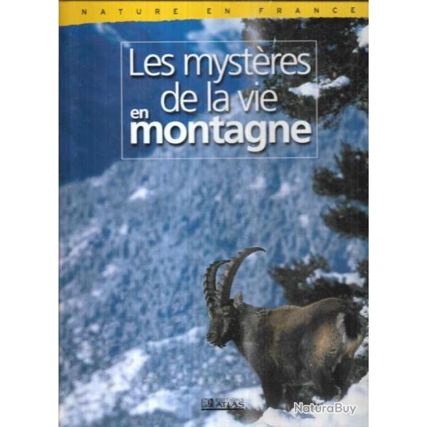 les myst�res de la vie en montagne  , nature en france atlas