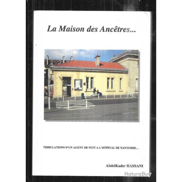 la maison des anctres tribulations d'un agent de nuit  l'hopital de nanterre de hassani abdelkader