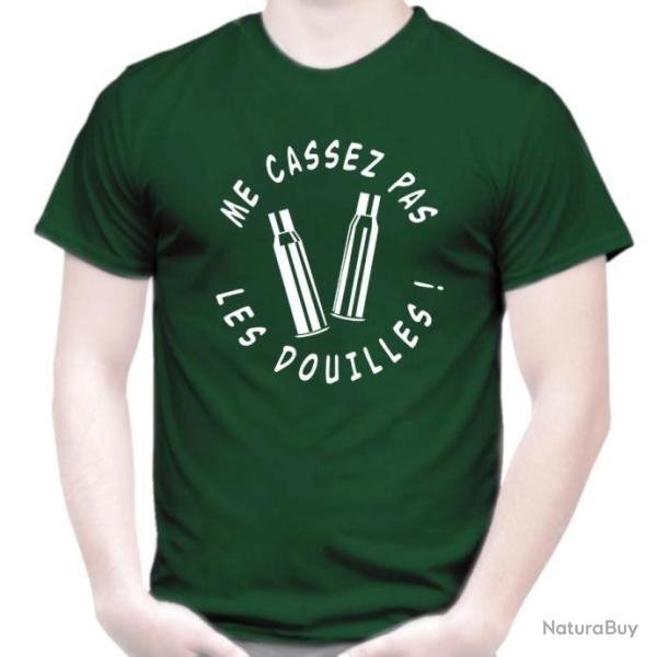 TEE SHIRT ME CASSEZ PAS LES DOUILLES - Humour Dr�le Tir �tui cartouche calibre .270 .300 .308 Win