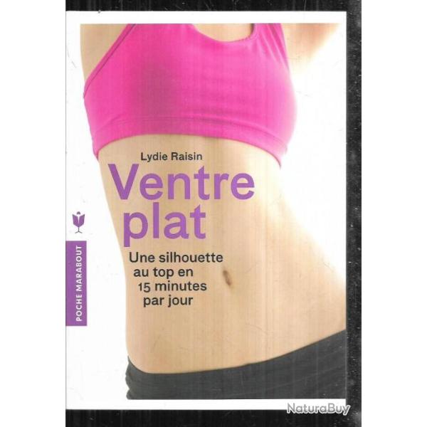 ventre plat une silhouette au top en 15 minutes par jour de lydie raisin