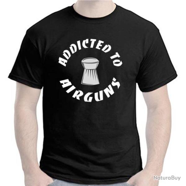 T-SHIRT ADDICTED TO AIRGUNS - Pistolet � air comprim� Carabine � plomb PCP Cible ClubTir sportif