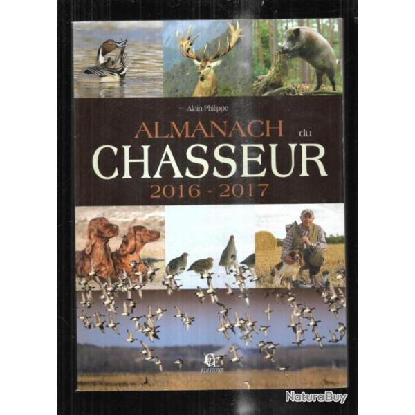 l'almanach du chasseur saison 2016-2017 , vierge , canards, b�cassines,  par alain philippe