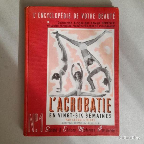 L'Acrobatie en vingt-six semaines. L'Encyclop�die de votre beaut�, n�1