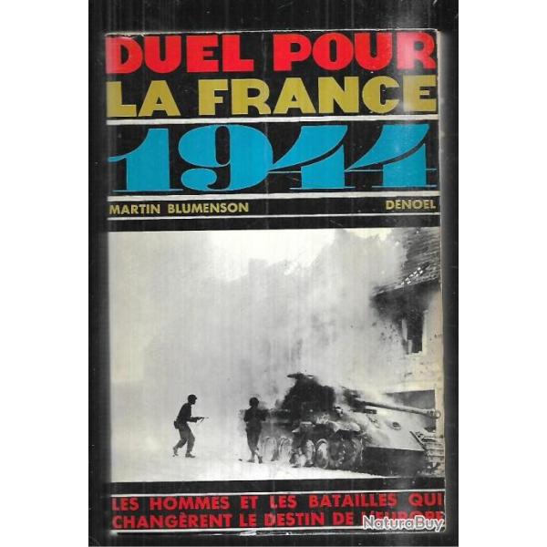 1944. duel pour la france. la campagne de la lib�ration par  martin blumenson voir descriptif