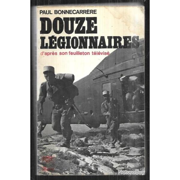 Douze l�gionnaires par paul bonnecarr�re d'apr�s son feuilleton t�l�vis�