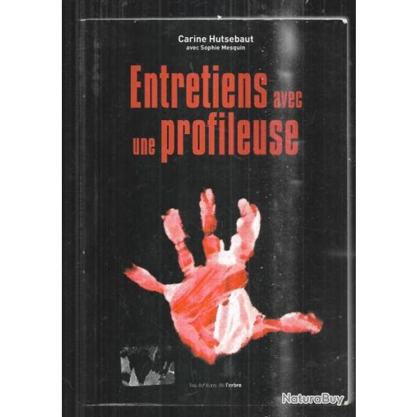 Entretiens avec une profileuse carine hutsebaut avec sophie mesquin