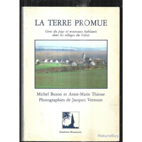 La Terre promue valois oise gens du pays et nouveaux habitants dans les villages du Valois , bozon
