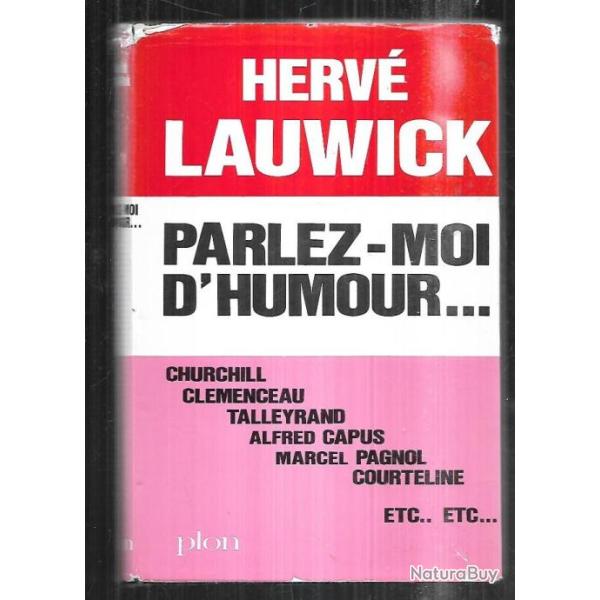 parlez-moi d'humour d'herv� lauwick ,wilde, domergue, charles cros , scholl, twain , shaw, rivarol
