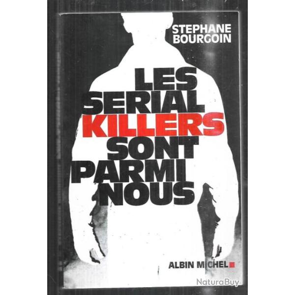 les serial killers sont parmi nous de st�phane bourgoin