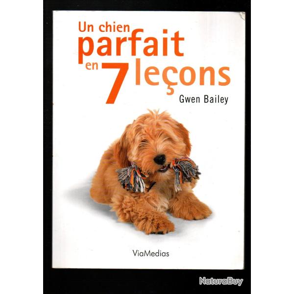 un chien parfait en 7 le�ons de gwen bailey