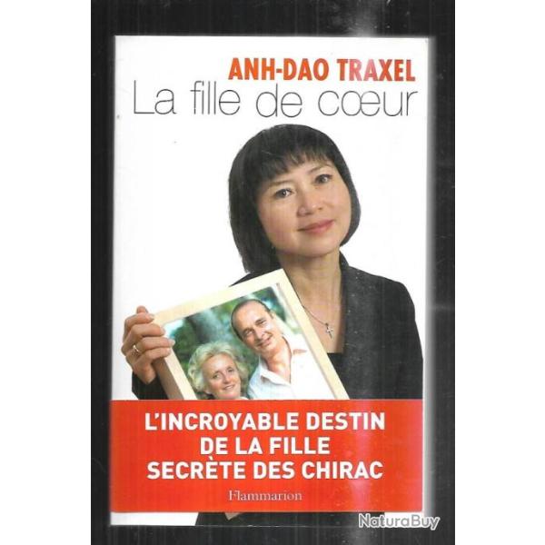 la fille de coeur d'anh-dao traxel , l'incroyable destin de la fille secrte des chirac
