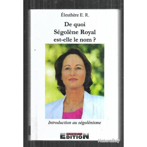 de quoi sgolne royal est-elle le nom ? introduction au sgolnismed'leuthre e-r.ddicac