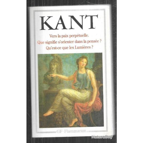 kant vers la paix perp�tuelle qu'est ce que les lumi�res ?  gf flammarion   format poche.