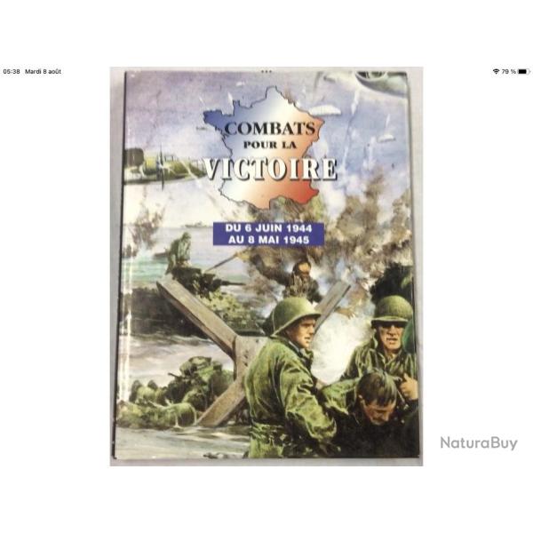 LIVRE  D�BARQUEMENT - livre " COMBAT POUR LA VICTOIRE. DU 6 JUIN 1944 � MAI 1945