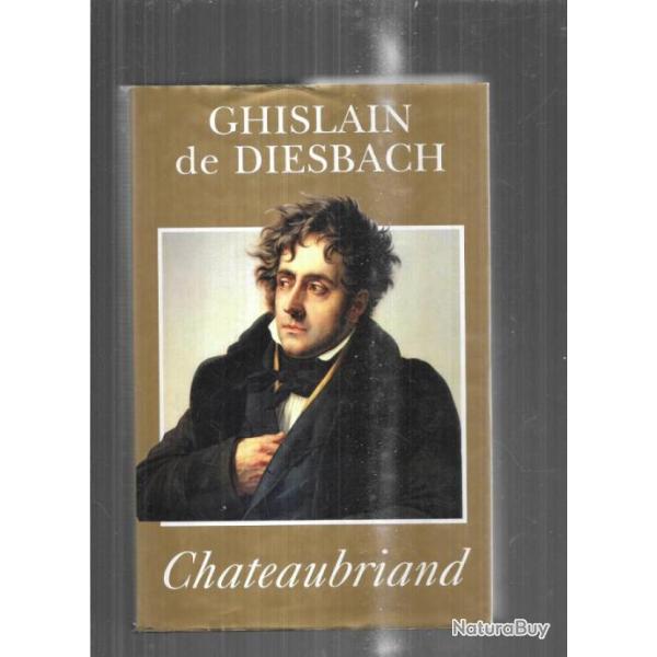 chateaubriand biographie de ghislain de diesbach