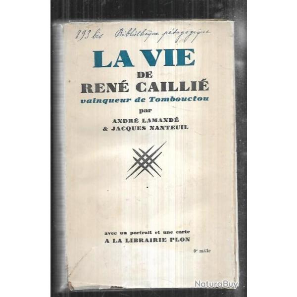 la vie de ren� cailli� vainqueur de tombouctou par andr� lamand� et jacques nanteuil
