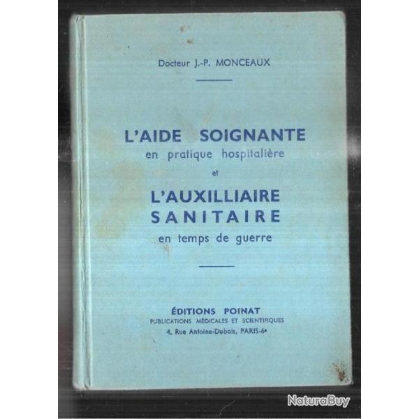 l'aide soignante en pratique hospitali�re et l'auxiliaire sanitaire en temps de guerre j-p.monceaux
