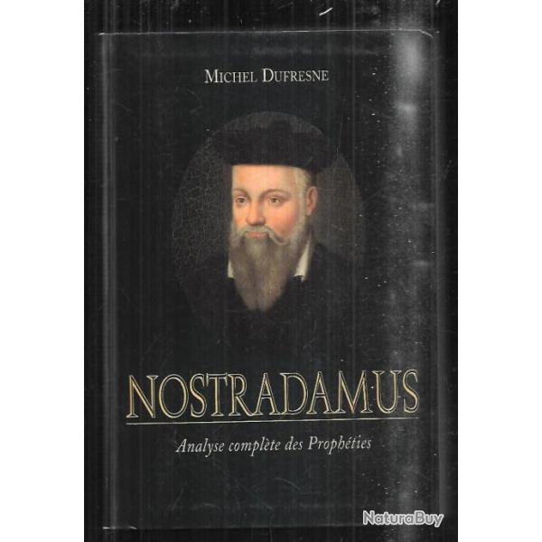 Nostradamus, analyse compl�te des proph�ties par michel dufresne