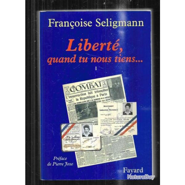 libert� quand tu nous tiens...1 de fran�oise seligmann (p�riode 1940-1954)
