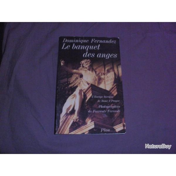 Le banquet des anges  l'Europe baraque de Rome a Prague  de de Dominique Fernandez