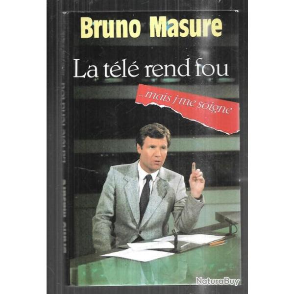 la t�l� rend fou mais je me soigne  de bruno masure cartonn�