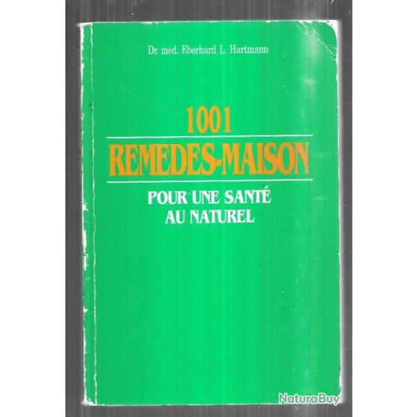1001 remdes maison pour une sant au naturel du dr med.eberhard l.hartmann