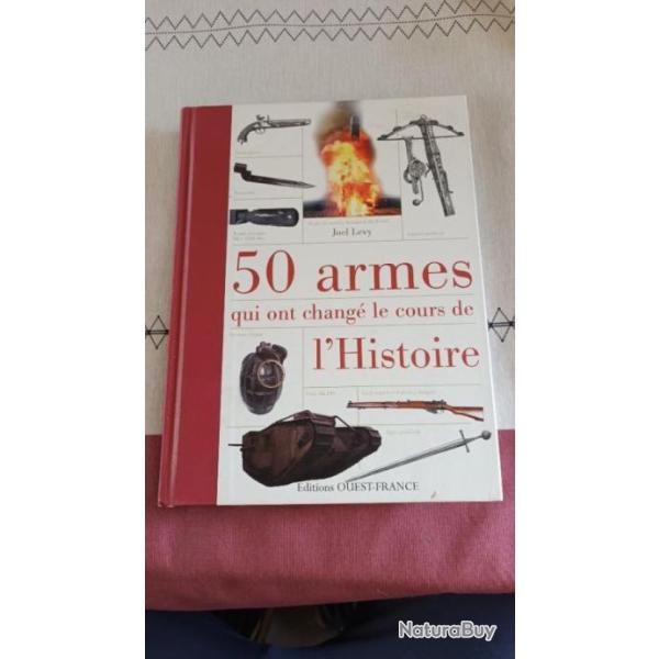 Militaria livre 50 armes qui ont chang l histoire