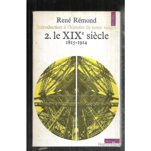 le XIXe si�cle 1815-1914 de ren� r�mond collection points