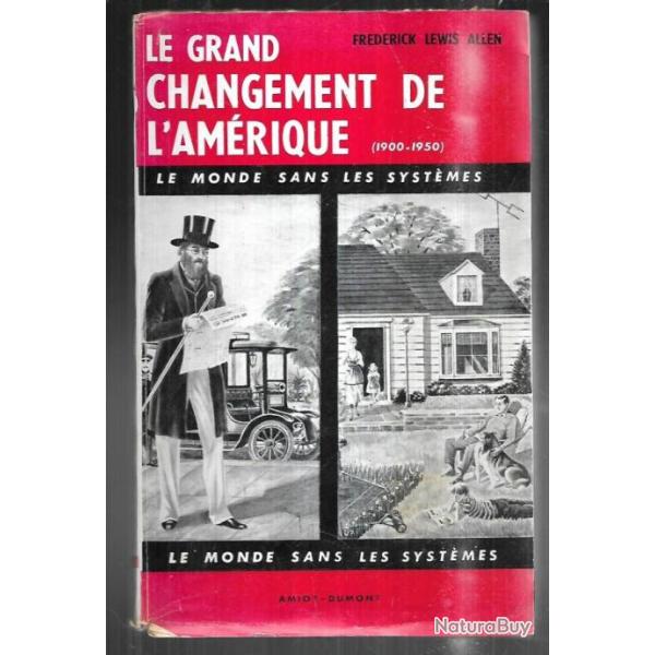 le grand changement de l'am�rique 1900-1950 , le monde sans les syst�mes fr�d�rick lewis allen
