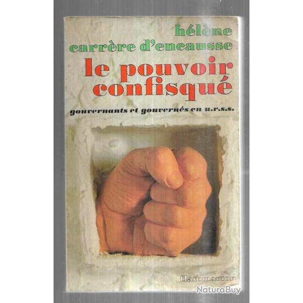 le pouvoir confisqu� gouvernants et gouvern�s en urss d'h�l�ne carr�re d'encausse �tat
