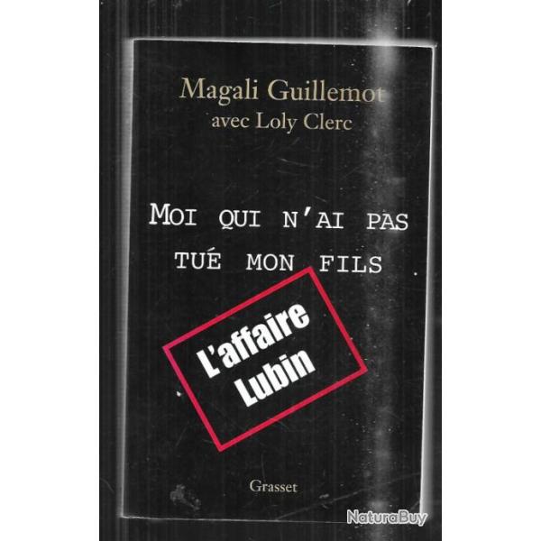 moi qui n'ai pas tu� mon fils l'affaire lubin de magali guillemot avec loly clerc