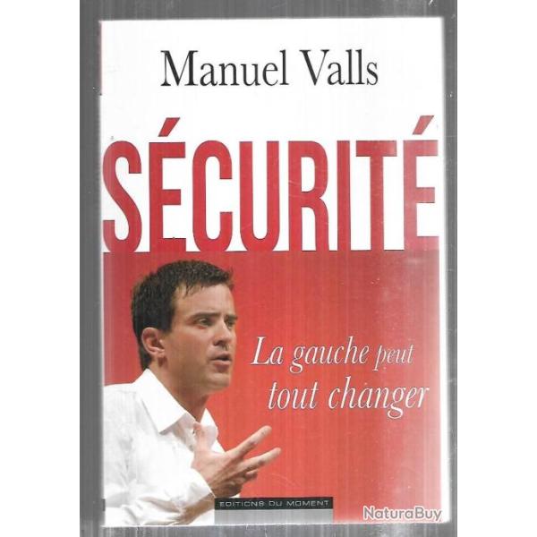 scurit la gauche peut tout changer de manuel valls politique franaise