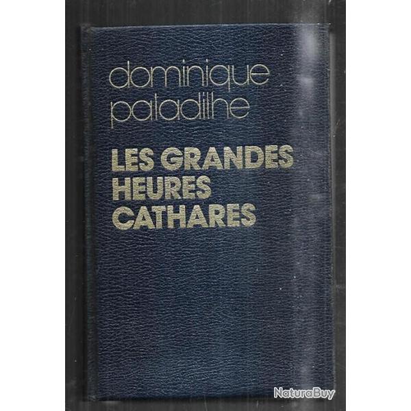 Les grandes heures cathares par Dominique Paladilhe.