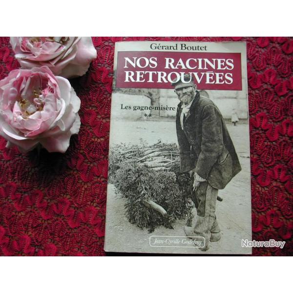 LES GAGNE-MISRE 1994 Nos Racines Retrouves de G.Boutet Petits Mtiers Anciens
