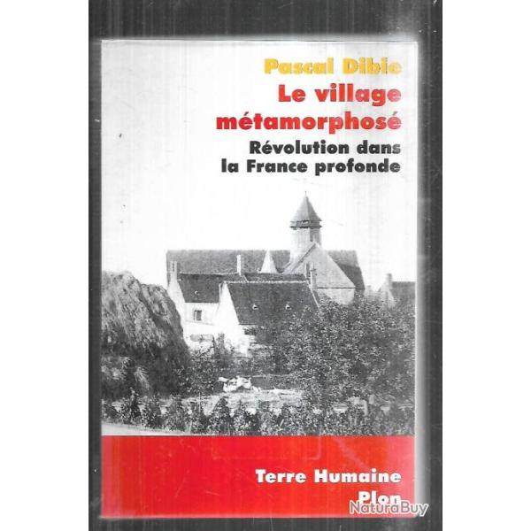 le village mtamorphos rvolution dans la france profonde pascal dibie